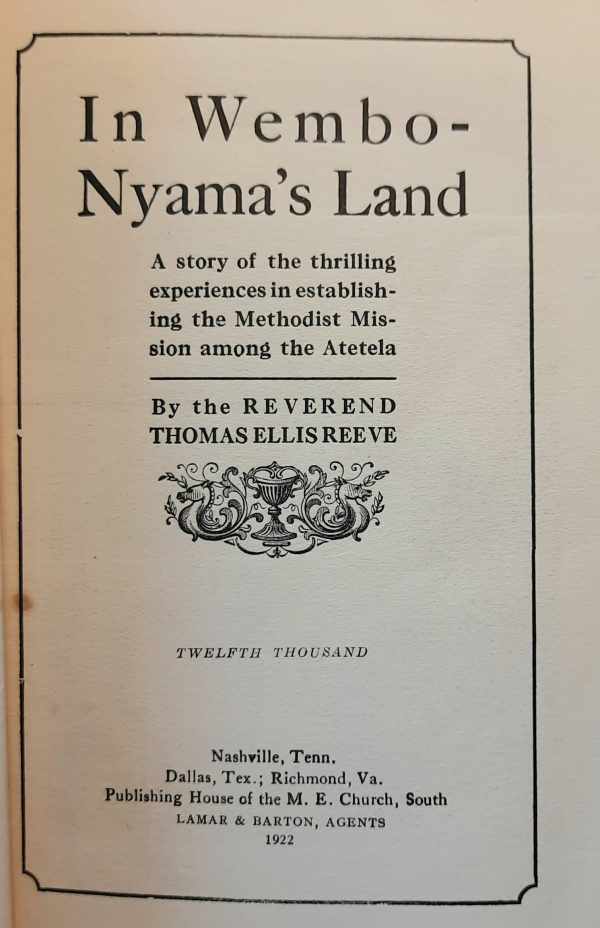 REEVE Thomas Ellis - In Wembo-Nyama's Land. A story of the thrilling experiences in establishing the Methodist Mission among the Atetela.