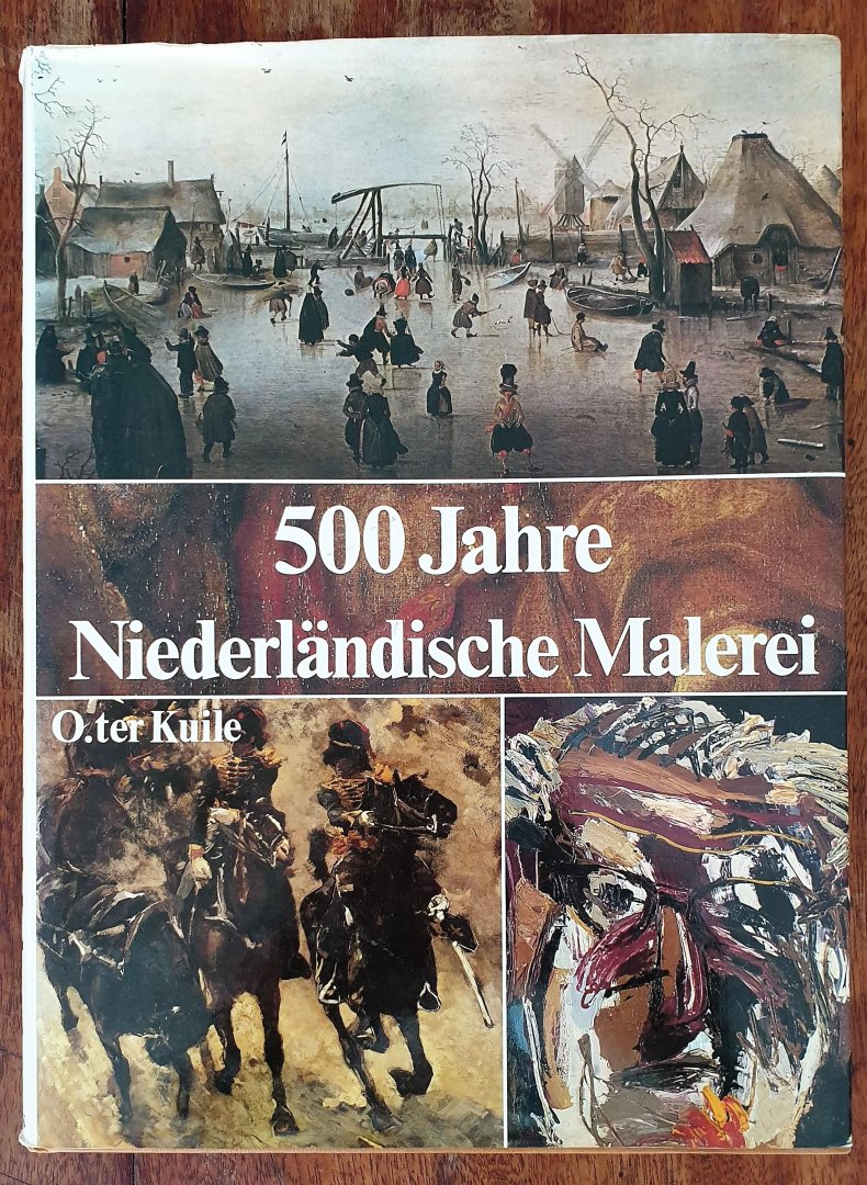Kuile, O ter - 500 Jahre Niederländische Malerei