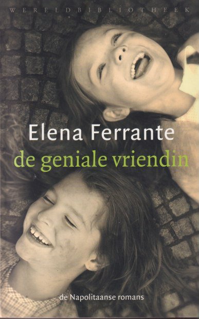 Ferrante, Elena - De geniale vriendin. Kinderjaren, puberteit