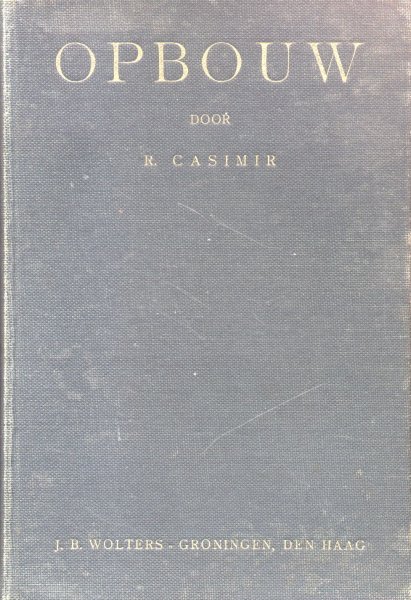 Casimir, R. - Opbouw (Een bundel verzamelde opstellen)