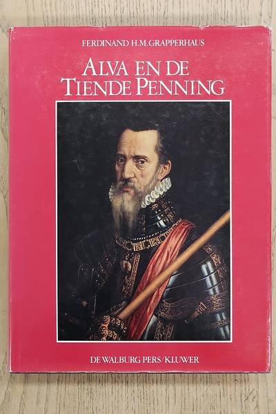 GRAPPERHAUS, FERDINAND H.M. - Alva en de tiende penning.