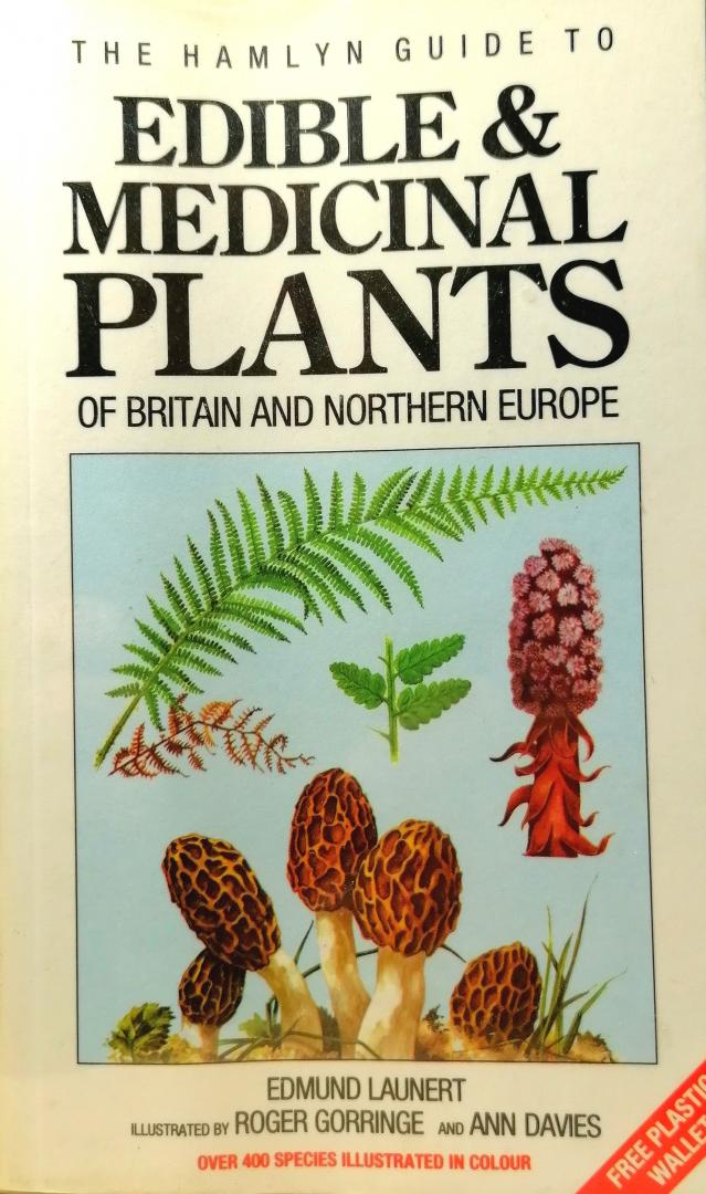Launert , Edmund . [ isbn 9780600563952 ] 1323 - Hamlyn Guide - Edible & Medicinal Plants . ( Of Britain and Northern Europe . ) Accurate identification of useful wild plants with practical guidance on how to use them . 117 Super full-colour plates opposite species ' descriptions from easy -