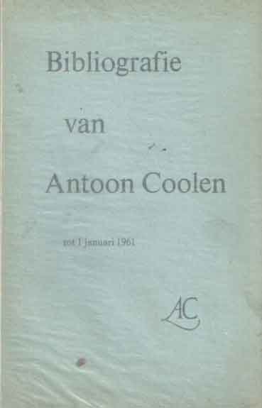 Renes, T. (samensteller) - Bibliografie van Antoon Coolen tot 17 april 1957