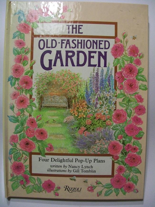 Nancy Lynch illustrations by Gill Tomblin - The old-fashioned Garden / Four Dilightful Pop-up Plans
