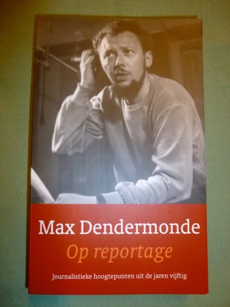 Dendermonde, M. - Op reportage / journalistieke hoogtepunten uit de jaren vijftig