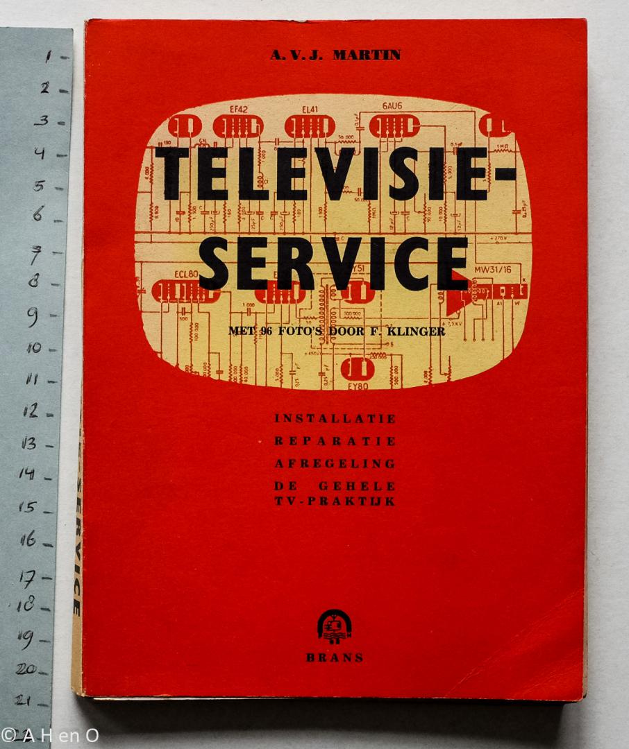 Martin, A.V.J. - Televisie-service - installatie, reparatie, afregeling - de gehele tv-praktijk
