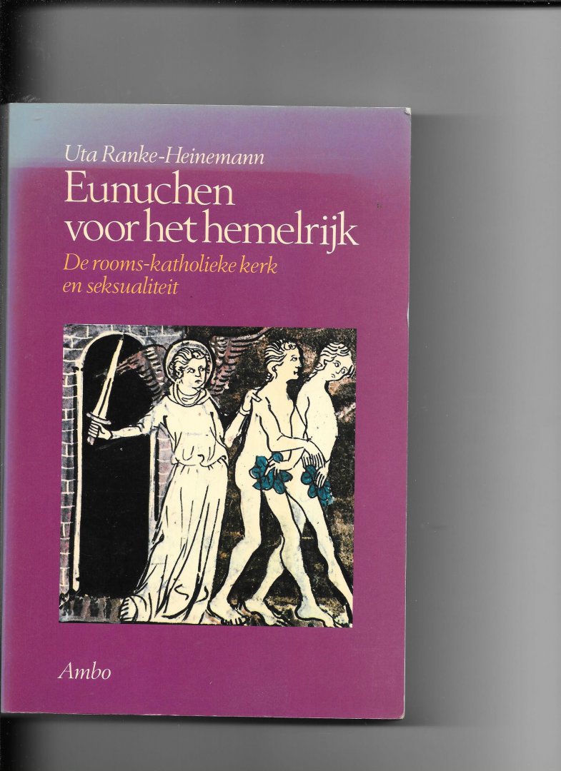 Ranke Heinemann - Eunuchen voor het hemelryk / druk 1