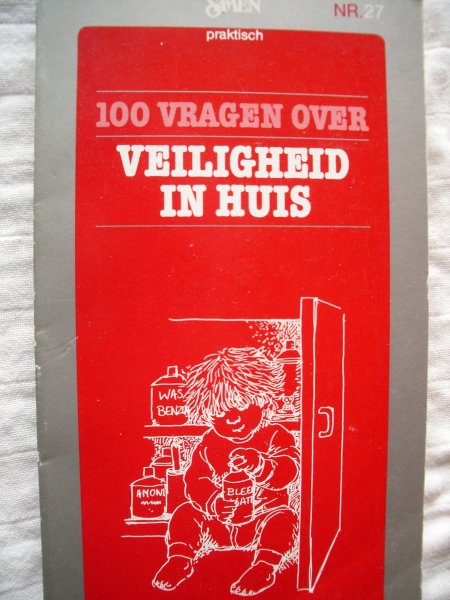 Boom, Sak van den & Jong, Peter de - 100 vragen over veiligheid in huis