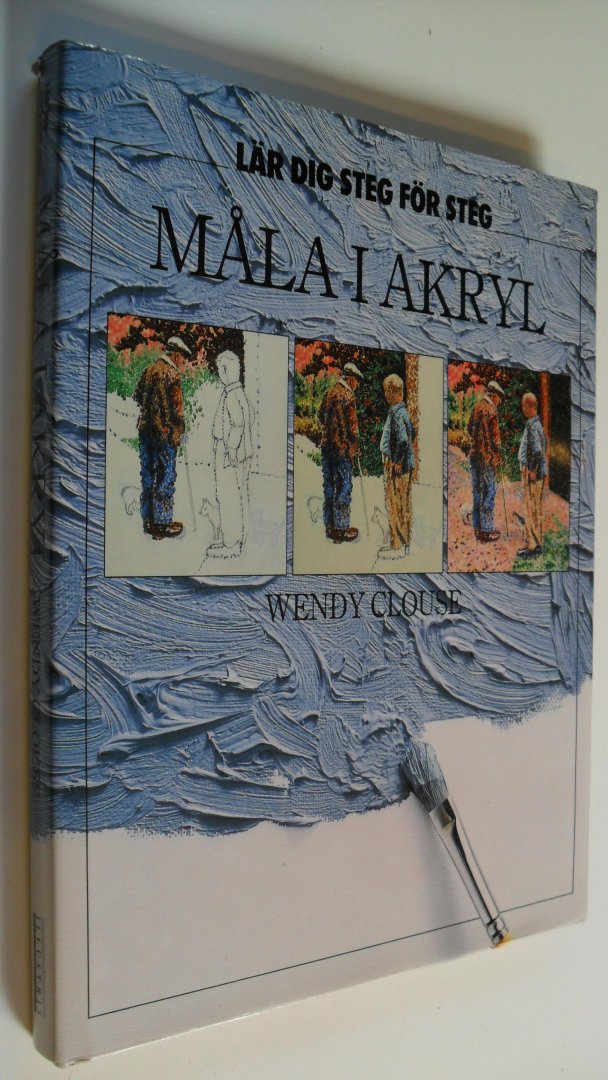 Clouse Wendy   oversatt av Peder Carlsson - Mala  I Akryl  ( Lar dig steg for steg)