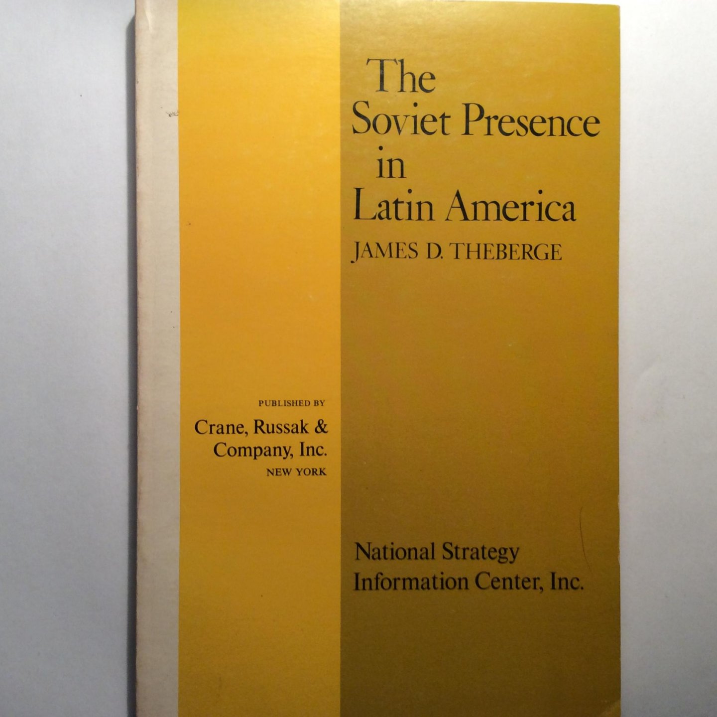 Theberge, James D. - The Soviet Presence in Latin America