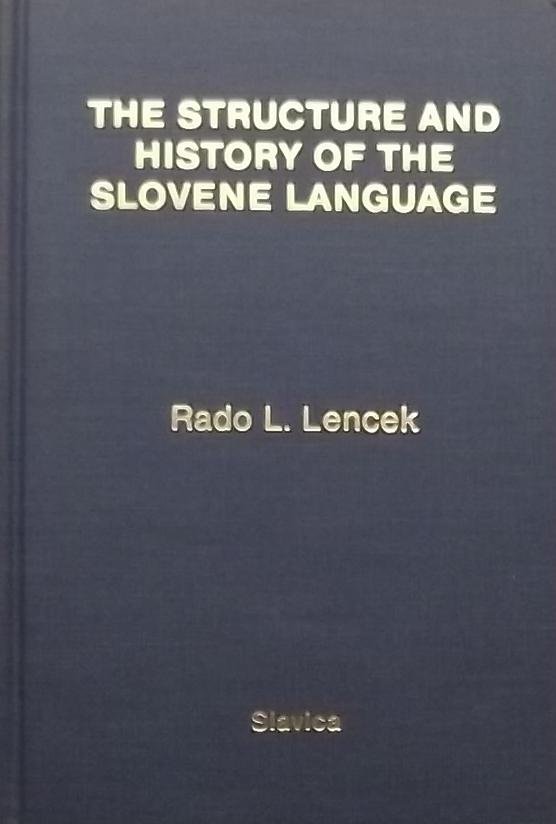 Leneck, Rado L. - The Structure and History of the Slovene Language