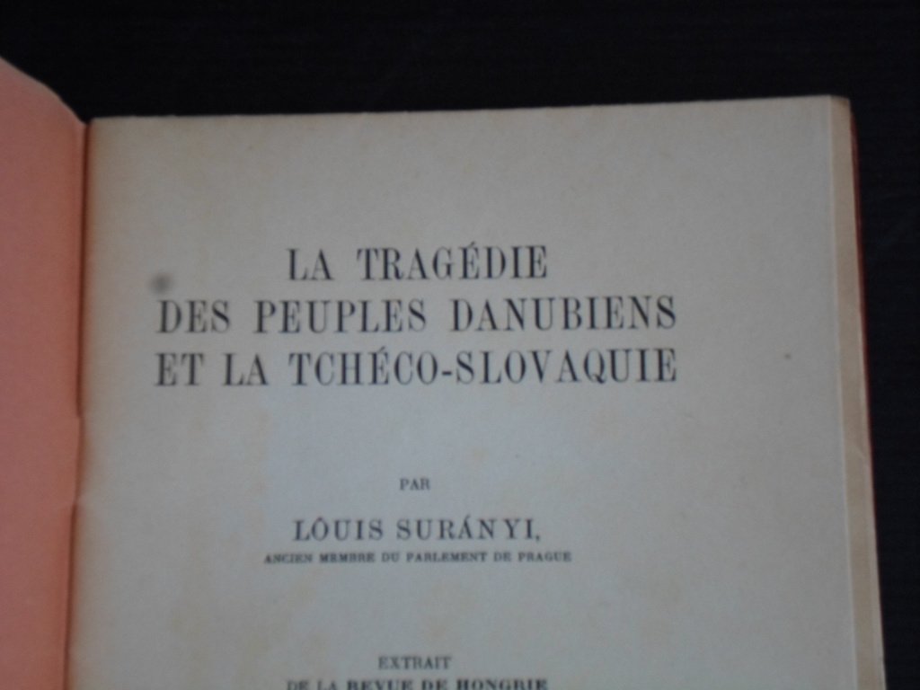 Surányi, Louis - La Tragédie des Peuples Danubiens et la Tchéco-Slovaquie