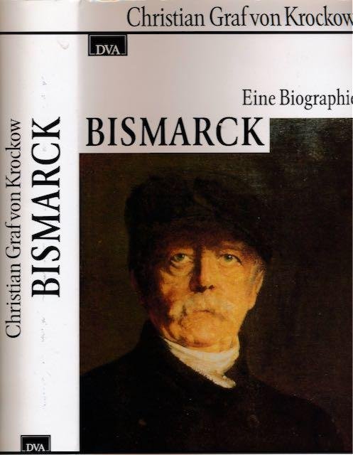 Graf von Krockow, Christian. - Bismarck: Eine Biographie.