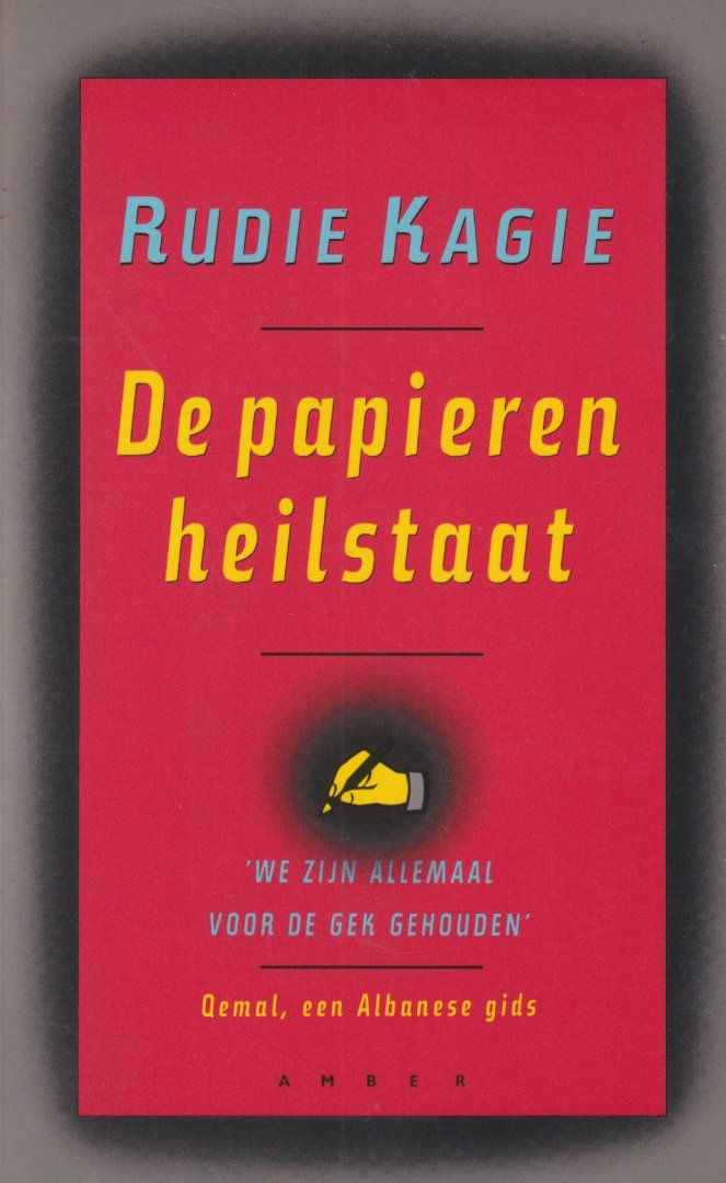 Kagie, Rudolf - De papieren heilstaat: Albanië, verslag van een ontgoocheling
