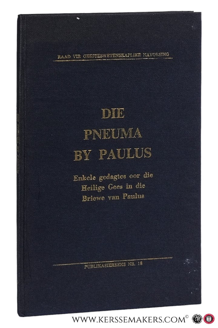 Du Plessis, P. J. / J. H. Roberts / W.S. Vorster / H.J.B. Combrinck / A.B. Du Toit / J.J. Engelbrecht. - Die Pneuma by Paulus. Enkele gedagtes oor die Heilige Gees in die briewe van Paulis (With summaries in English).