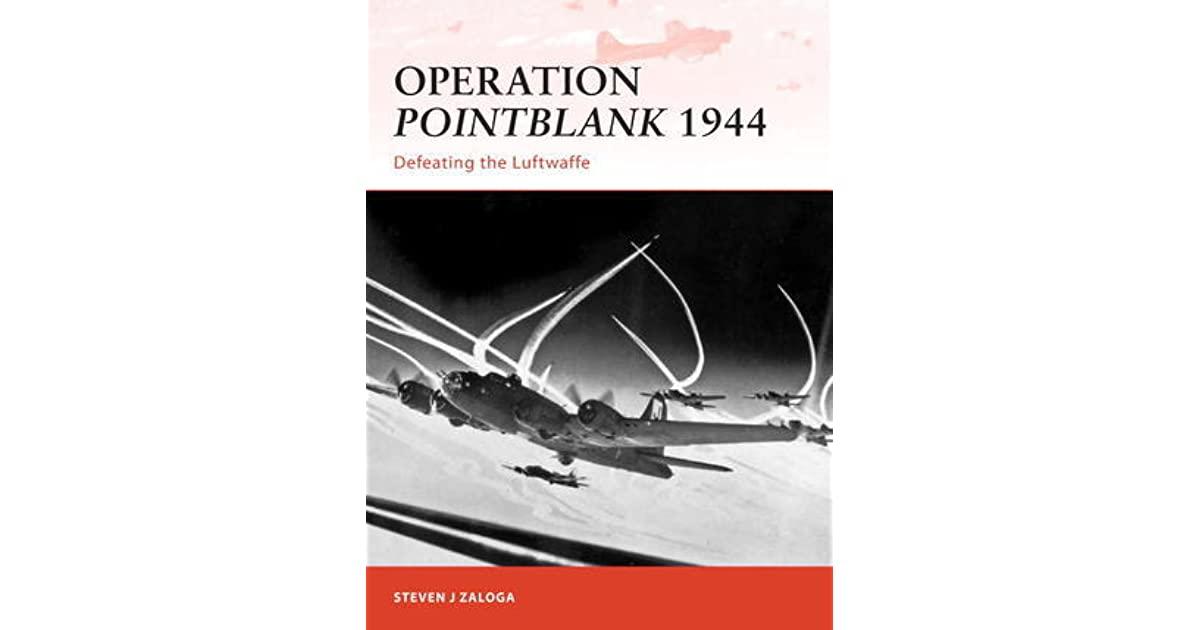 Zaloga, Steven J. - Operation Point Blank 1944, defeating the Luftwaffe