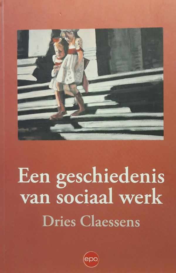 CLAESSENS Dries - Een geschiedenis van sociaal werk
