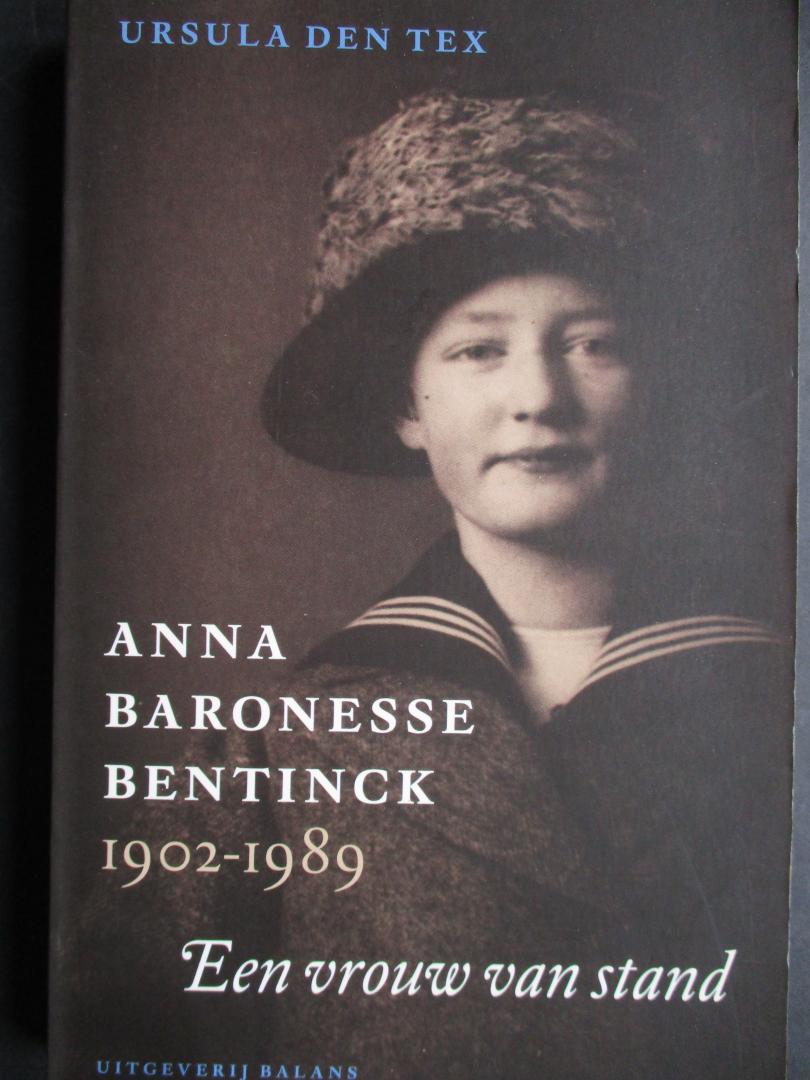 TEX, Ursula den - Anna Baronesse Bentinck 1902-1989. Een vrouw van stand.