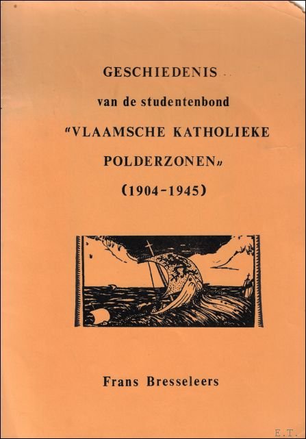 Bresseleers, Frans - Geschiedenis van de studentenbond "Vlaamsche Katholieke Polderzonen", 1904-1945