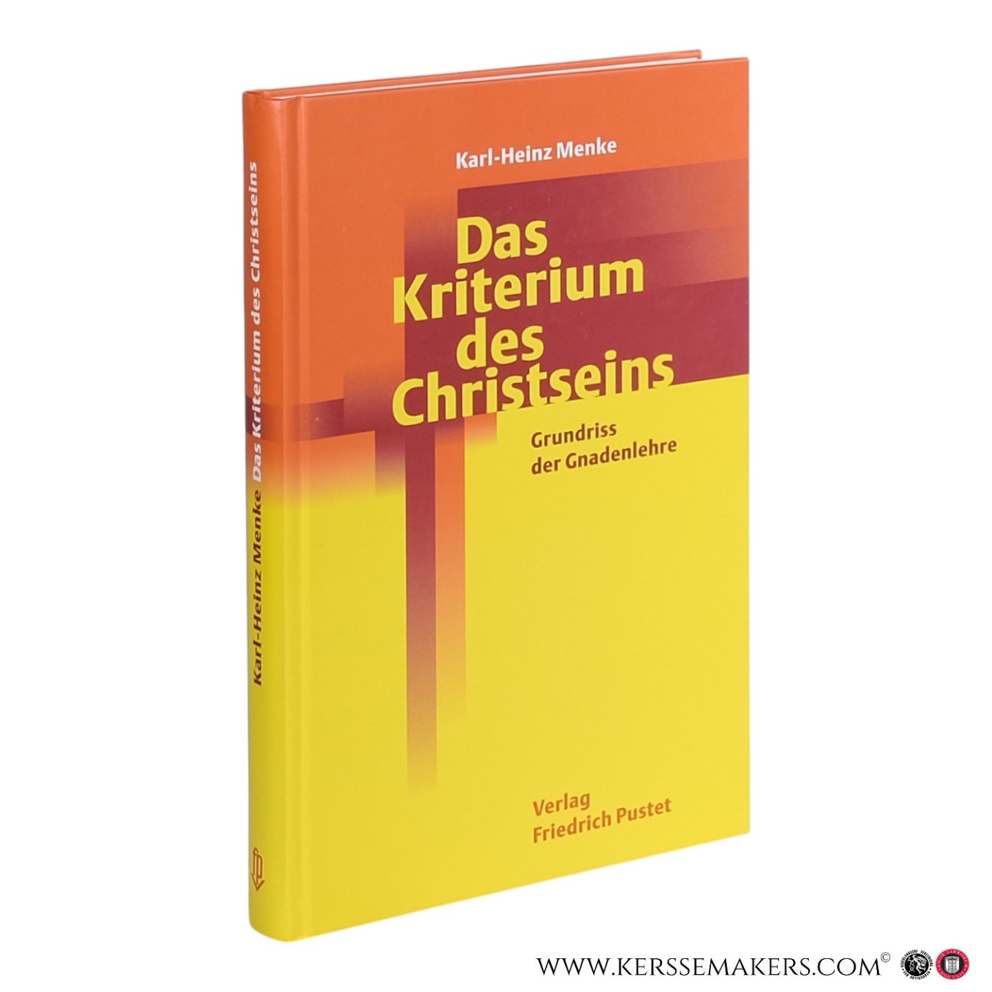 Menke, Karl-Heinz. - Das Kriterium des Christseins: Grundriss der Gnadenlehre.