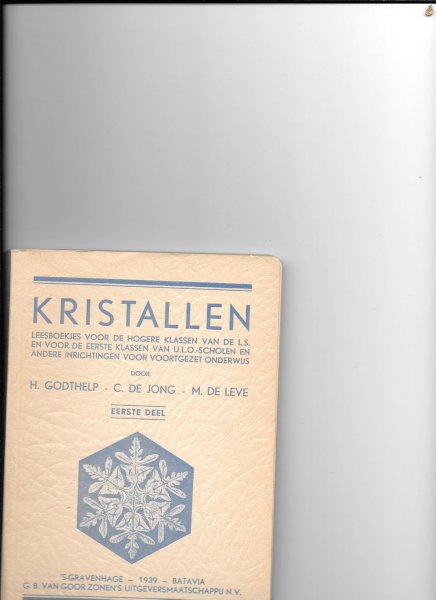 Godthelp, H/ C de Jong/ M de Leve - Kristallen eerste deel; leesboekjes voor de hogere klassen der lagere school