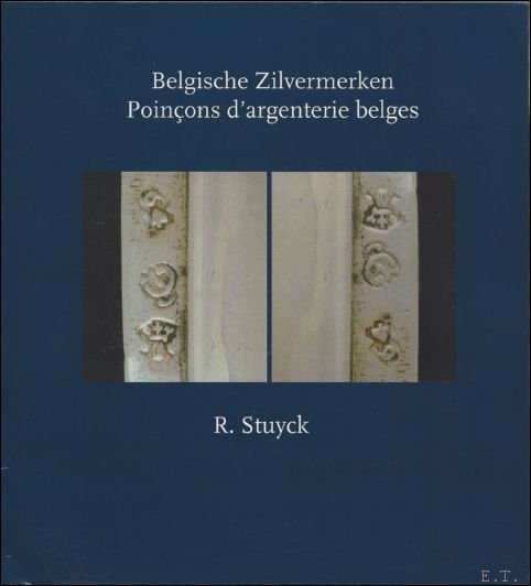 STUYCK, R. - BELGISCHE ZILVERMERKEN / POINCONS D' ARGENTERIE BELGES. repertorium van alle officiele Belgische zilver merken.