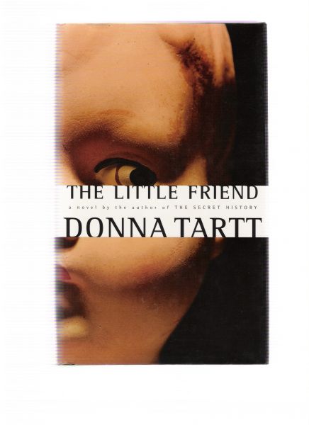 tartt, donna - the litte friend ( a novel by the author of the secret history )