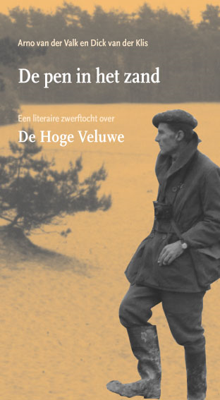 Valk, Arno van der  Klis, Dick van der - De pen in het zand. Een literaire zwerftocht over De Hoge Veluwe
