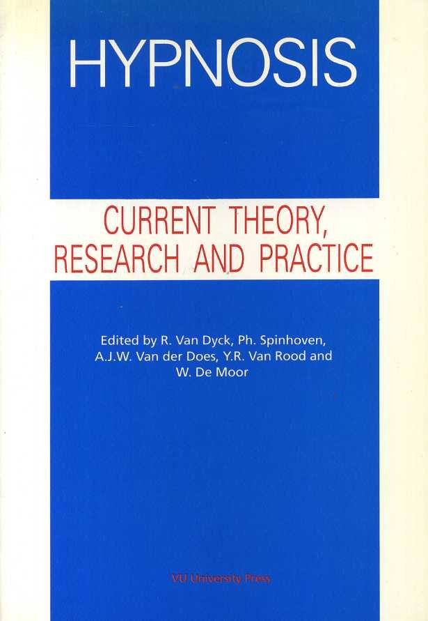 Dyck, R. van, Ph. Spinhoven, Ph. e.a. - Hypnosis. Current theory, research and practice.
