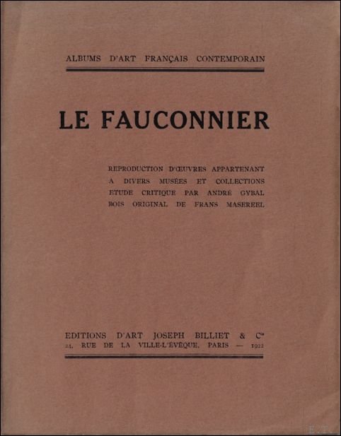 Andr  Gybal, Frans Masereel - Fauconnier. Reproductions d'oeuvres appartenant a divers musees et collections etude critique par Andre Gybal bois original de Frans Masereel.