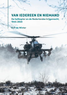 Winter, R.de - De helikopters en de NL krijgsmacht  1945-2000: van iedereen en niemand?