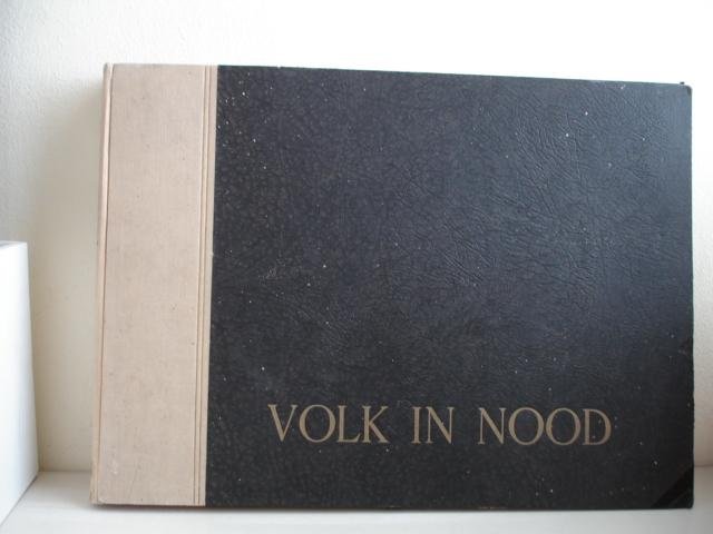 Jung, C.H., Damme, M.H., e.a.. - Volk in Nood. 5 Jaren Nederlandsche historie.