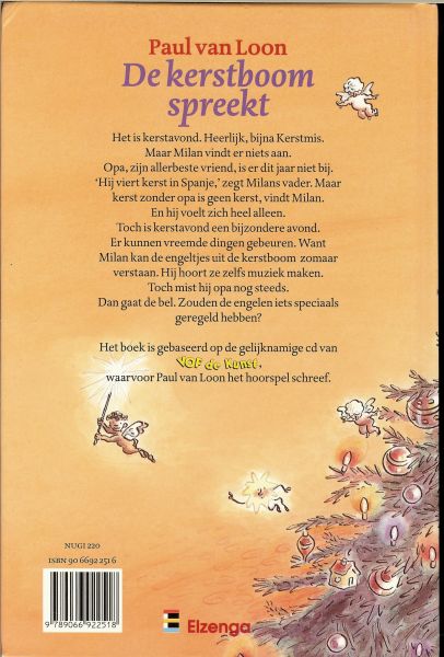 Loon, Paul van - De kerstboom spreekt ..  het boek is gebaseerd op de gelijknamige cd van VOF de Kunst, waarvoor Paul van Loon het hoorspel schreef