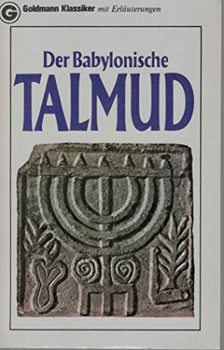  - Der Babylonische Talmud. Ausgewählt, übersetzt und erklärt von Reinhold Mayer