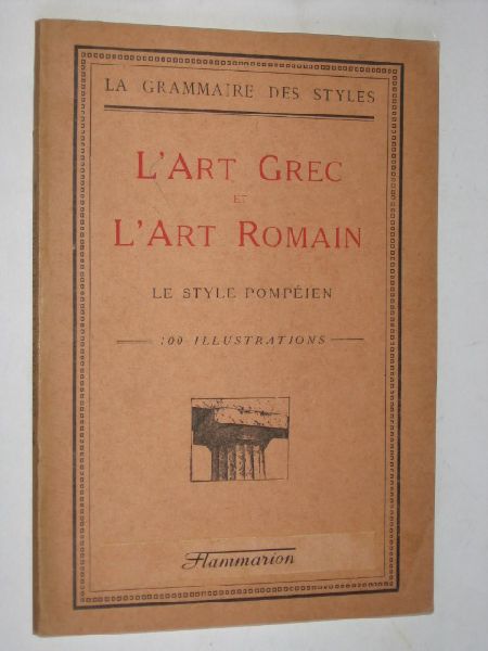Martin, ed. Henry - L'Art Grec et L'Art Romain, la grammaire des styles