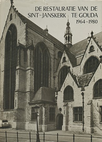 Sterenborg, Ing.T. - De restauratie van de Sint-Janskerk te Gouda 1964-1980