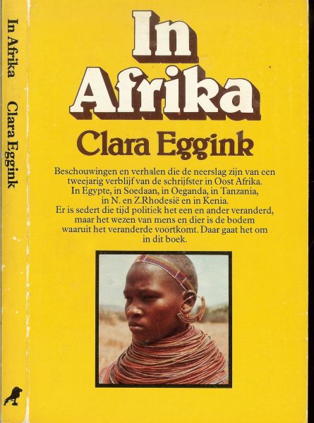 Eggink, Clara .. Omslagontwerp : Niek Wensing - In afrika  .. Beschouwingen en verhalen die de neerslag zijn van een tweejarig verblijf van de schrijfster in Oost Afrika
