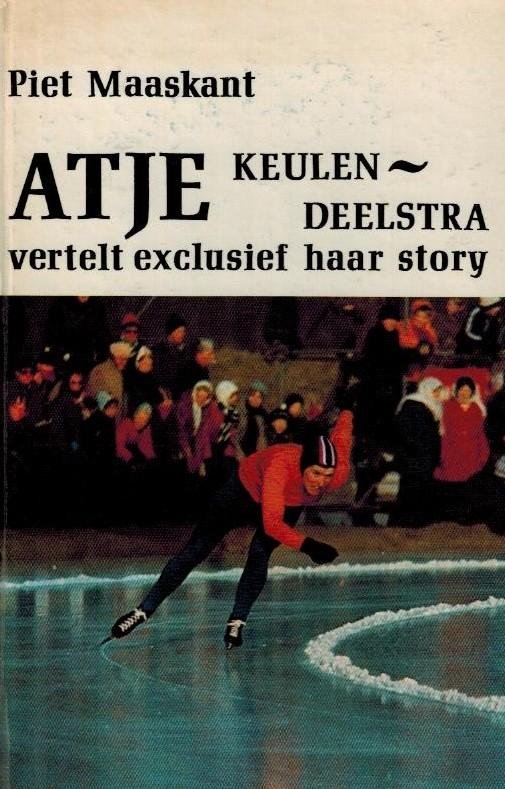 PIET MAASKANT - Atje Keulen-Deelstra -Vertelt exclusief haar story