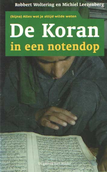 Woltering, Robert & Michiel Leezenberg - De Koran in een notendop