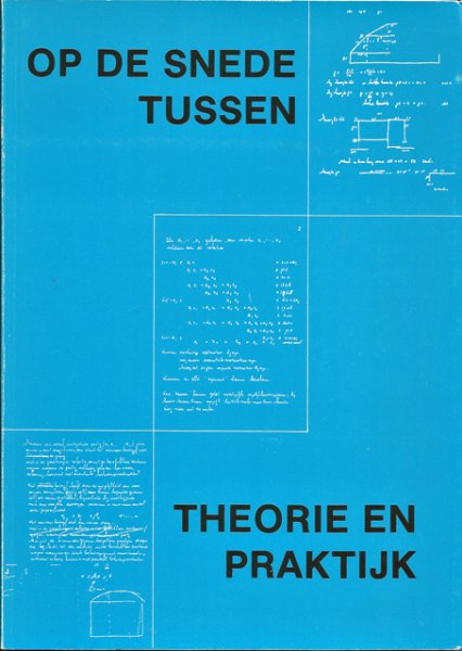 Fortuin, Leonard e.a. (reds.) - Op de snede tussen theorie en praktijk. Een liber amicorum opgedragen aan Prof.Dr. J.F. Benders