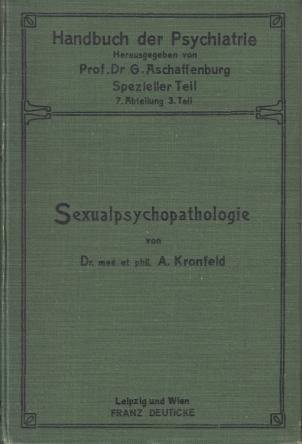 KRONFELD, Arthur - Sexualpsychopathologie.