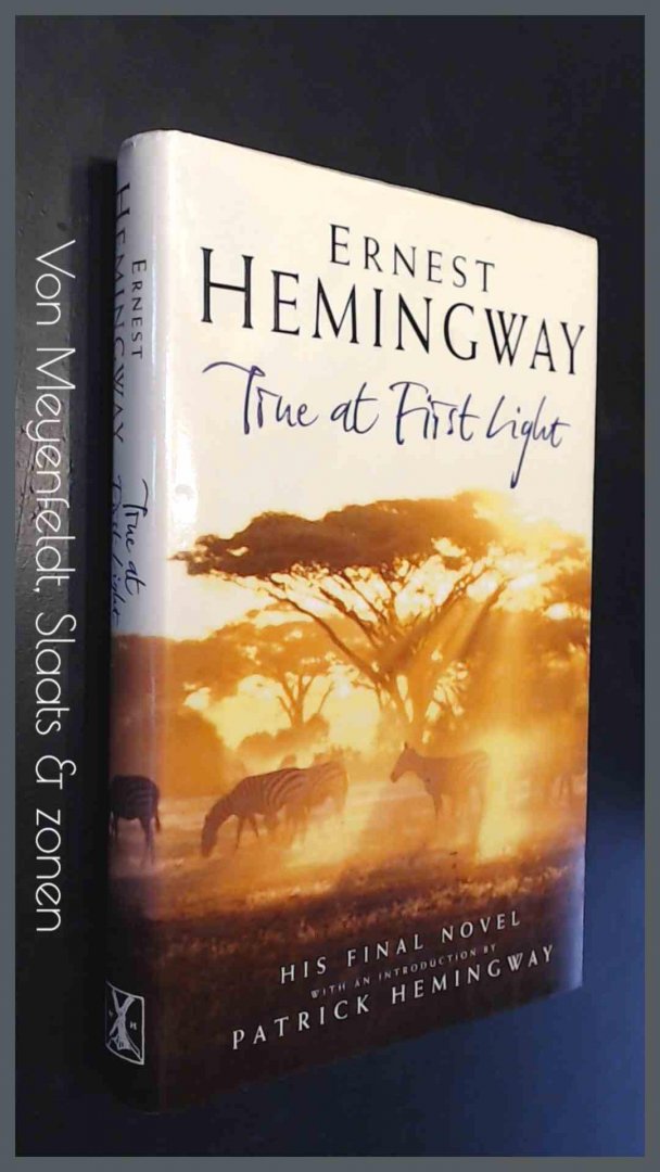 Hemingway, Ernest - True at first light