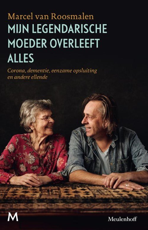 Marcel van Roosmalen - Mijn legendarische moeder overleeft alles