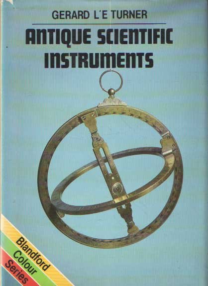 Turner, Gerard L'E. - Antique Scientific Instruments