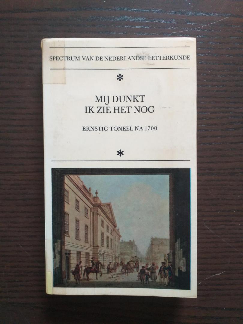 Heijden,M.C.A. van der , Kinker Johannes e.a. - Mij dunkt ik zie het nog - Ernstig toneel na 1700