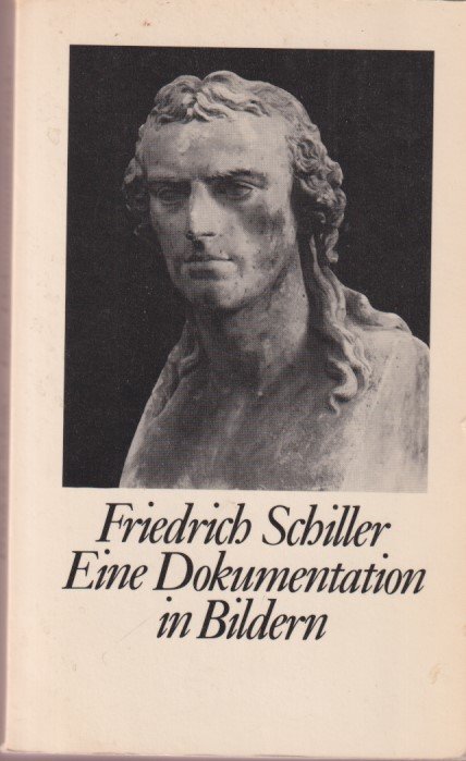Schiller, Friedrich - Eine Dokumentation in Bildern