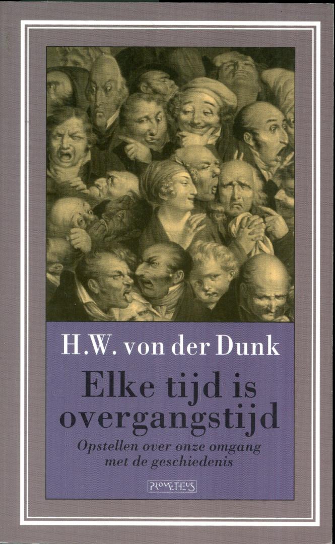 Dunk, H.W. von der - Elke tijd is overgangstijd
