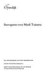 Surrogaten voor Murk Tuinstra - de geschiedenis van een vriendschap / Anton Wachter romans 2