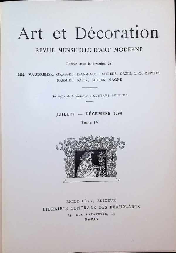 Collectif - Art et Décoration  Revue Mensuelle d'Art Moderne  Juillet - Décembre 1898  Tome IV