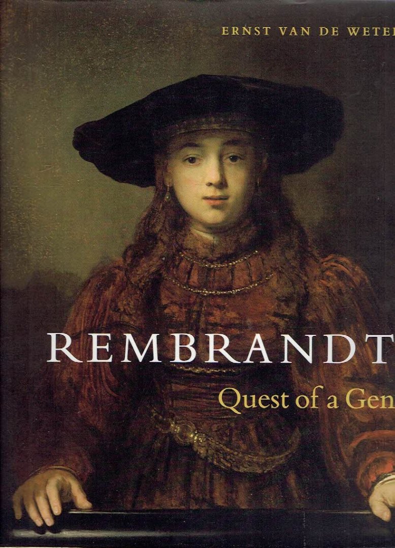 REMBRANDT - Ernst van de WETERING - Bob van den BOOGERT [Ed.] - Rembrandt - Quest of a Genius.